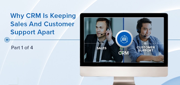 Why CRM Is Keeping Internal Siloes Intact