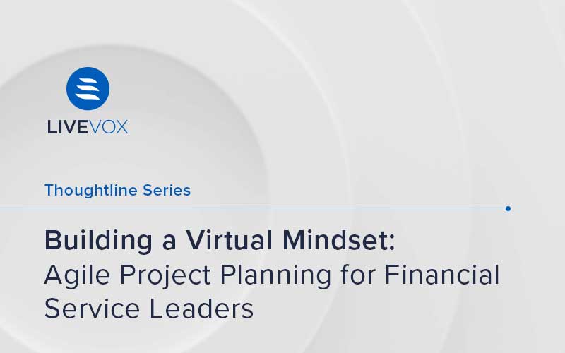 Building a Virtual Mindset: Agile Project Planning for Financial Service Leaders