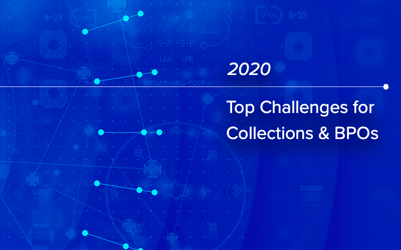 The Top Challenges for Collections & BPOs