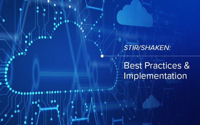 Best Practices for STIR/SHAKEN Implementation