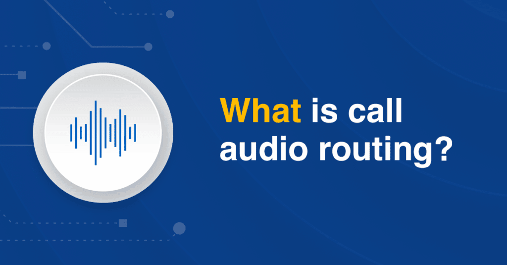 What is call audio routing?