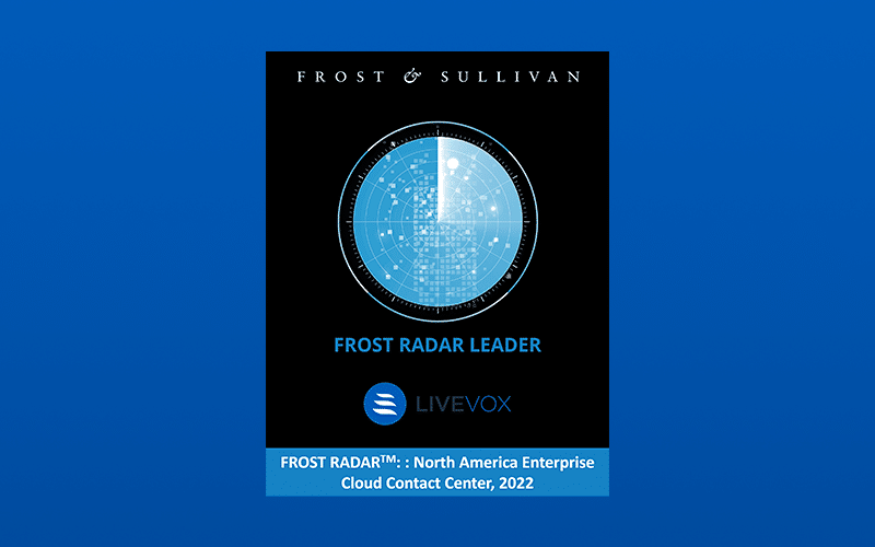 Frost Radar™ Names LiveVox An Innovation & Growth Leader In 2022 Report