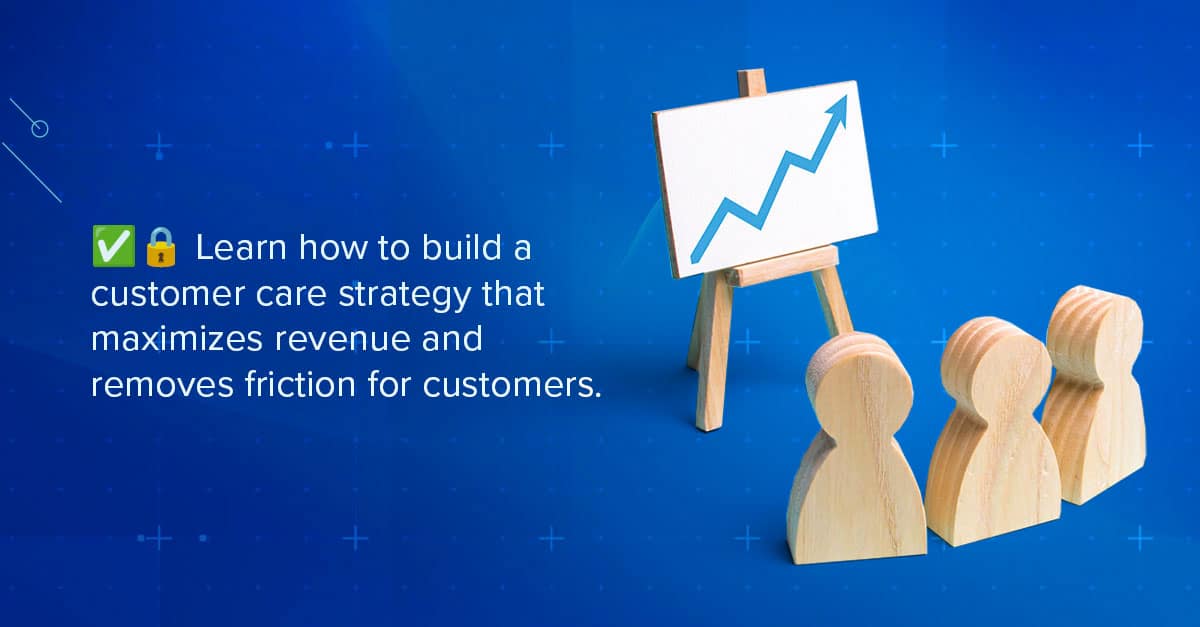 how-to-devise-a-customer-care-strategy-that-drives-revenue