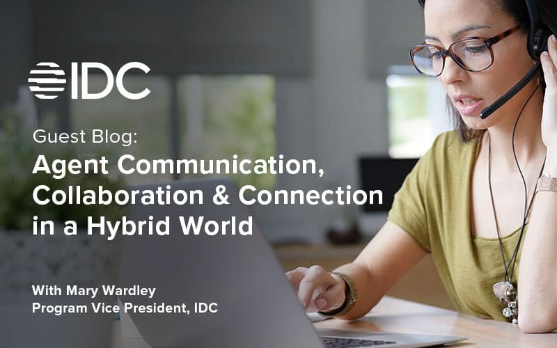 Agent Communication, Collaboration and Connection in a Hybrid World: Thoughts on Capturing What We Lost and Making Improvements Going Forward