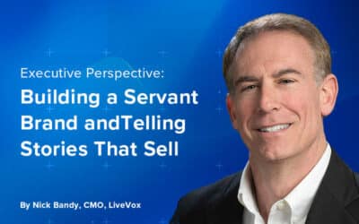 LiveVox CMO Nick Bandy on Building a Strong Brand and Telling Stories That Sell